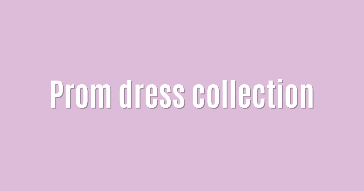 Prom dress collection