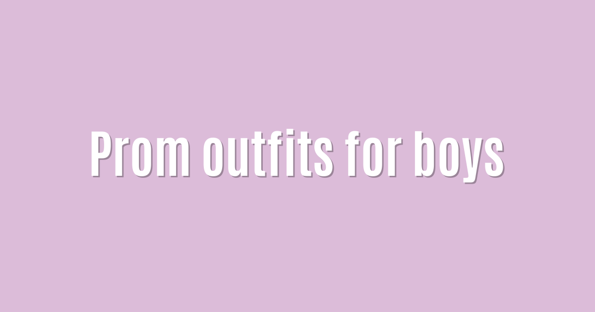 Prom outfits for boys
