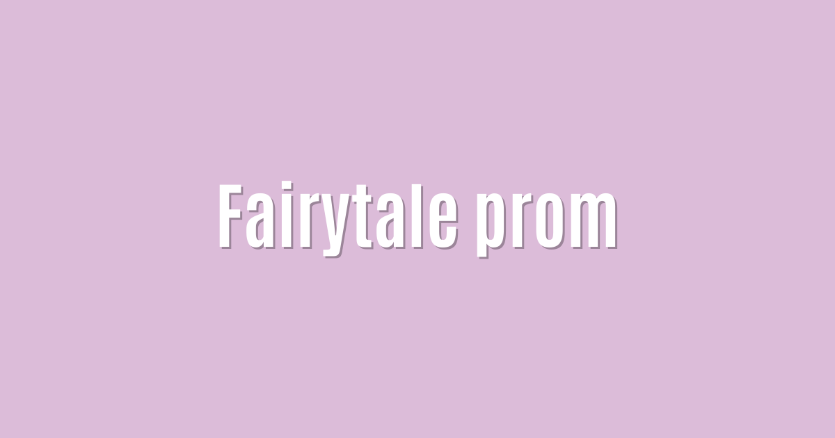 Fairytale prom