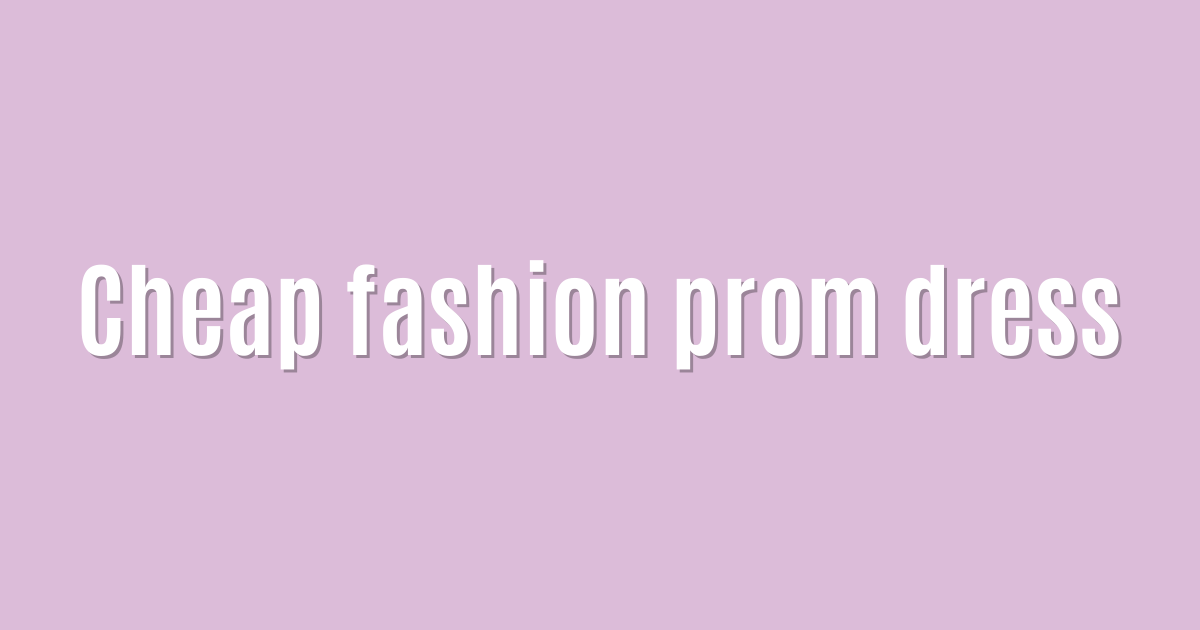 Cheap fashion prom dress