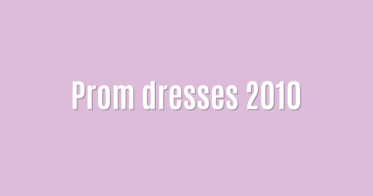 Prom dresses 2010