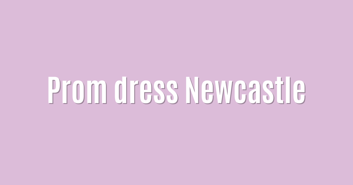 Prom dress Newcastle