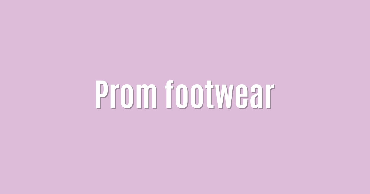 Prom footwear