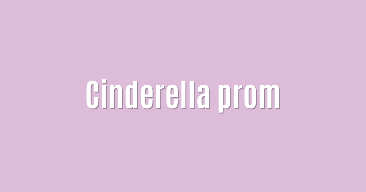 Cinderella prom