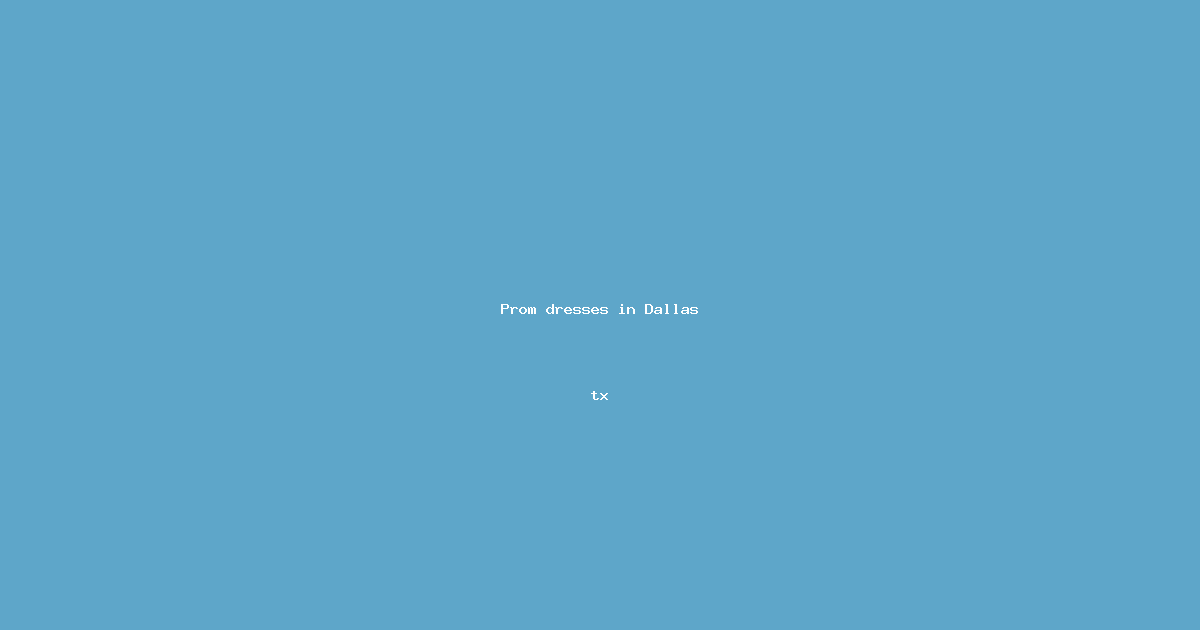 Prom dresses in Dallas tx