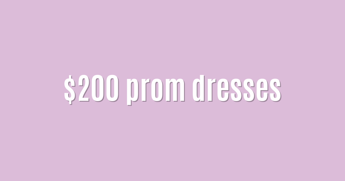 $200 prom dresses