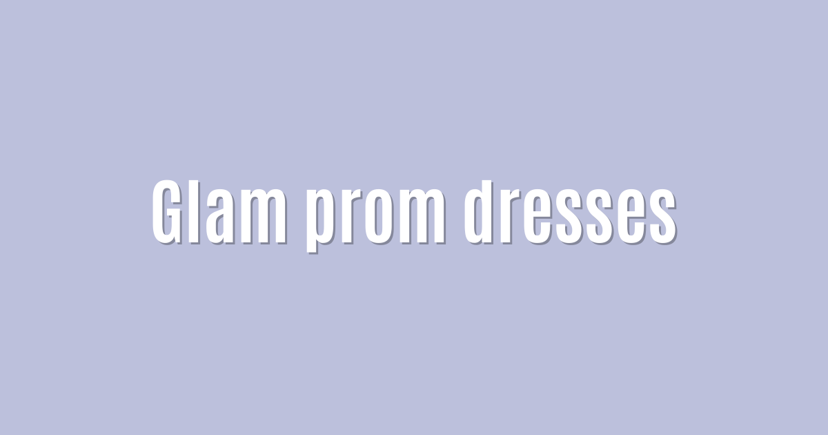 Ultimate: Glam prom dresses — Best