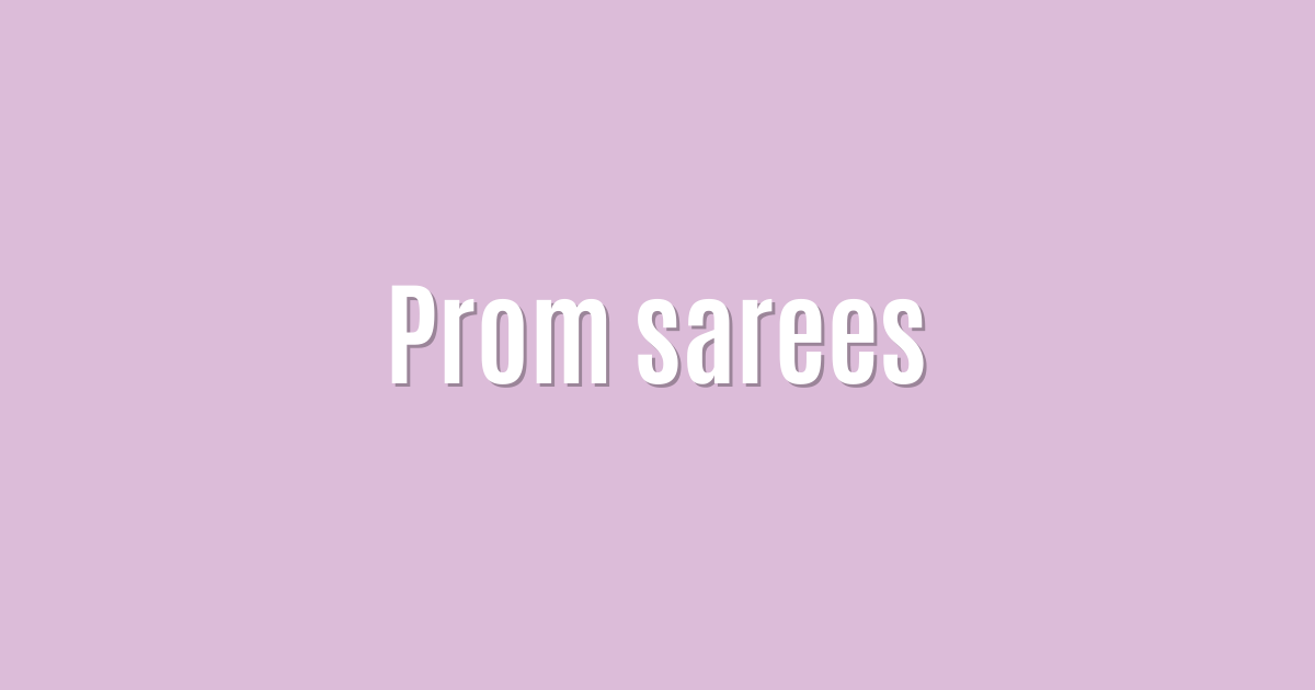 Prom sarees