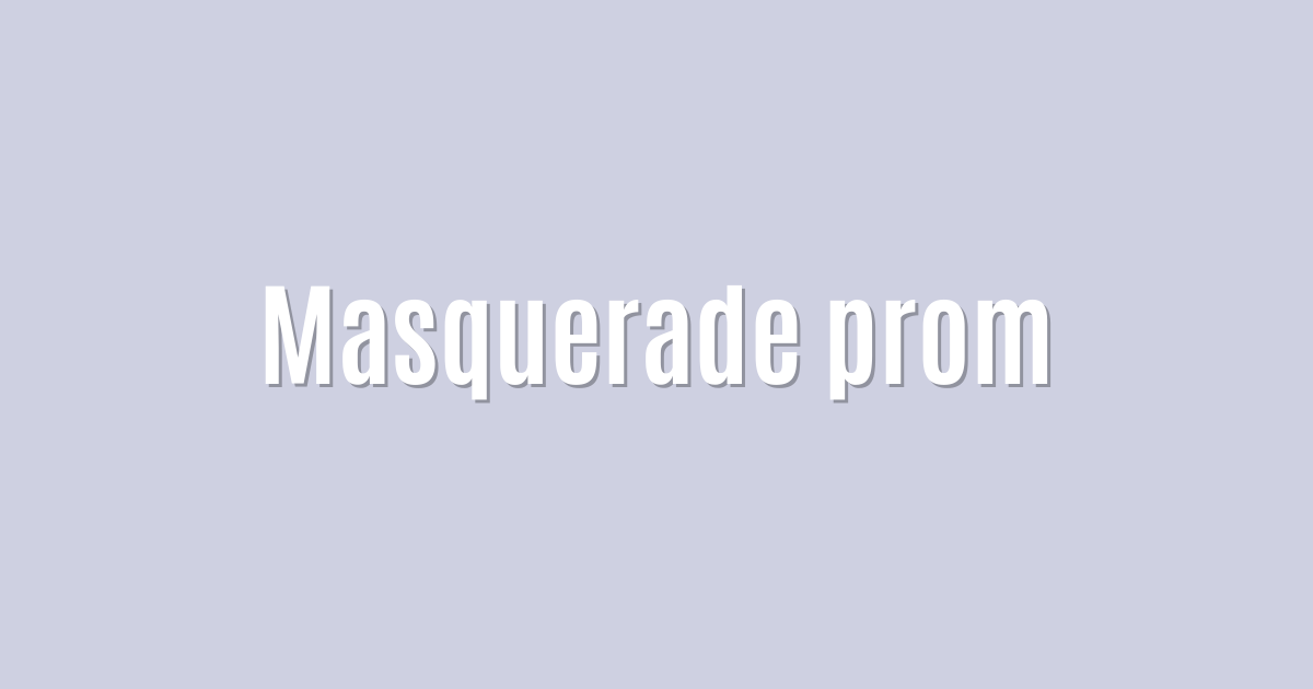 Ultimate: Masquerade prom — Amazing