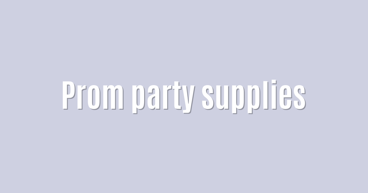 Ultimate: Prom party supplies — Superb