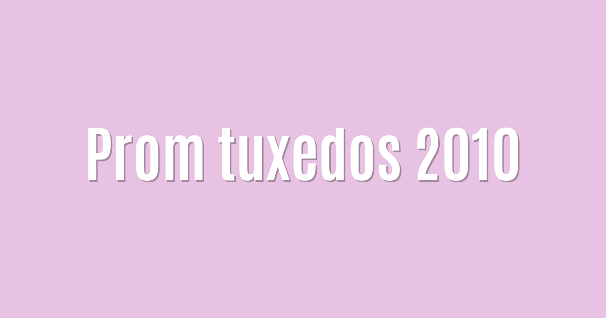 Ultimate: Prom tuxedos 2010 — Powerful