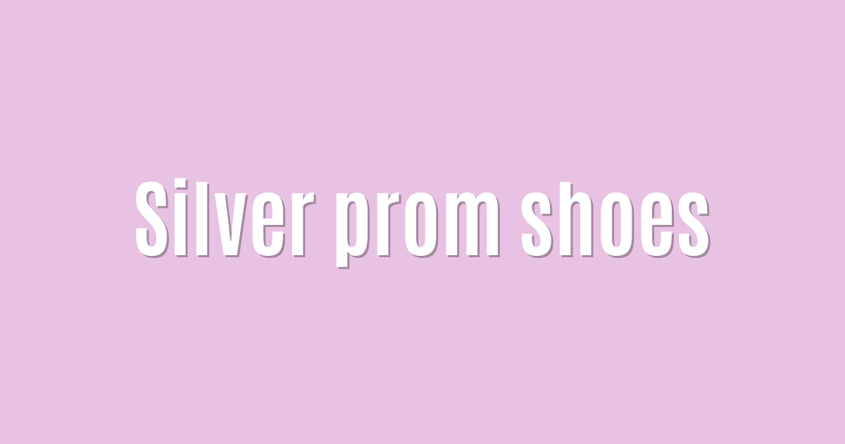 Ultimate: Silver prom shoes — Success