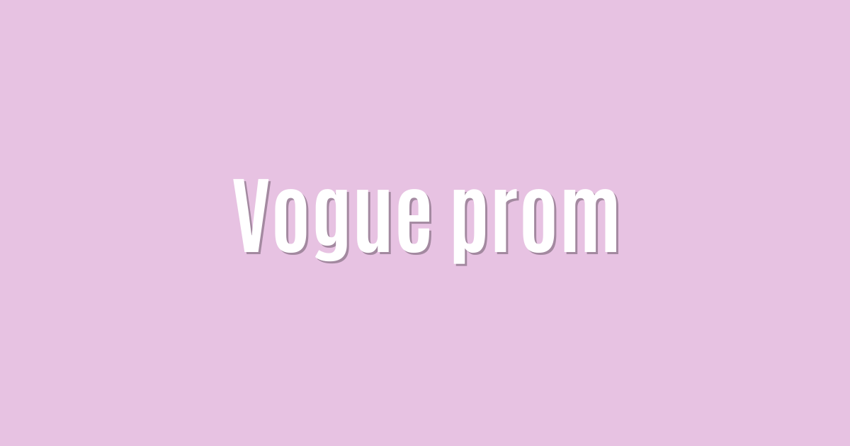 Ultimate: Vogue prom — Best