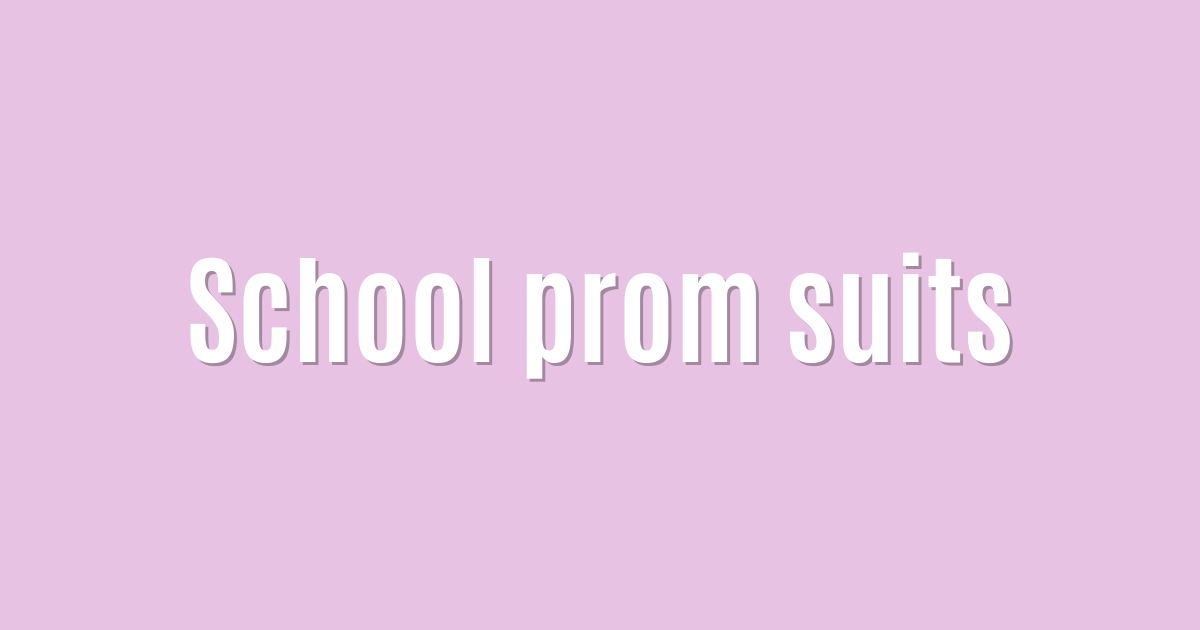Ultimate: School prom suits — Essential