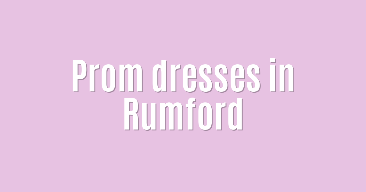 Ultimate: Prom dresses in Rumford — Powerful