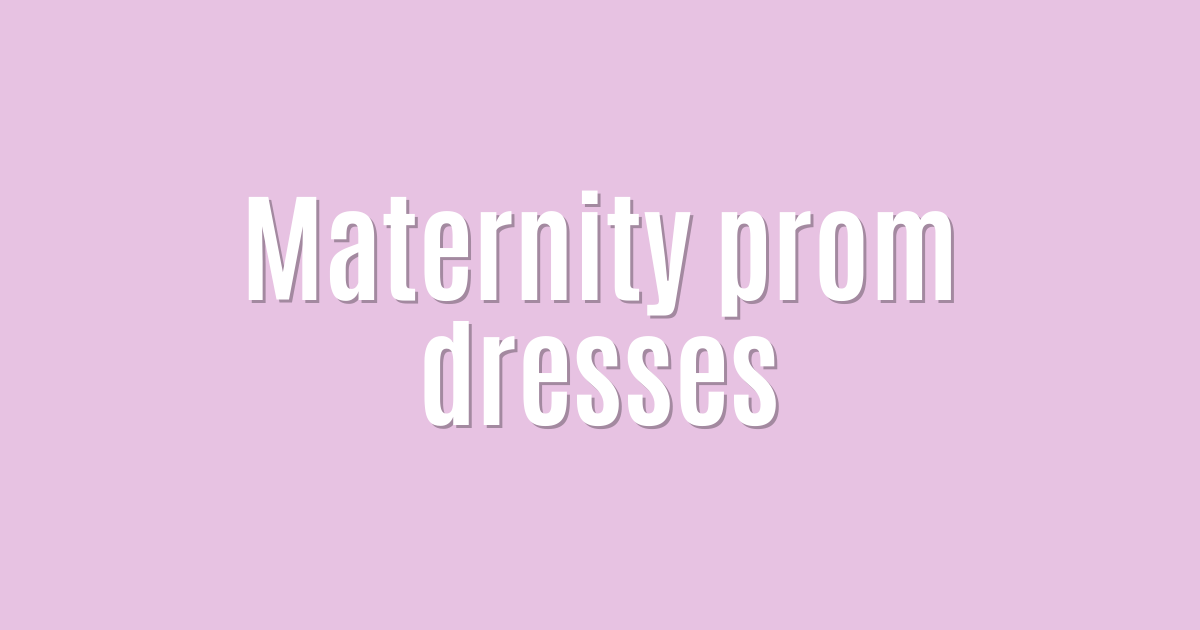 Ultimate: Maternity prom dresses — Amazing
