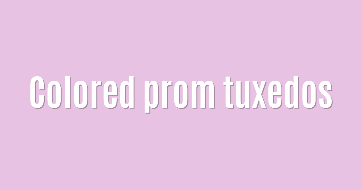 Ultimate: Colored prom tuxedos — Winning