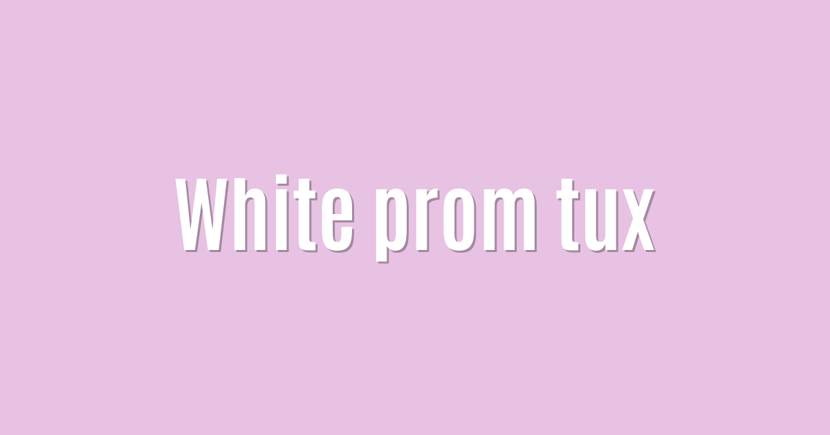 Ultimate: White prom tux — Amazing