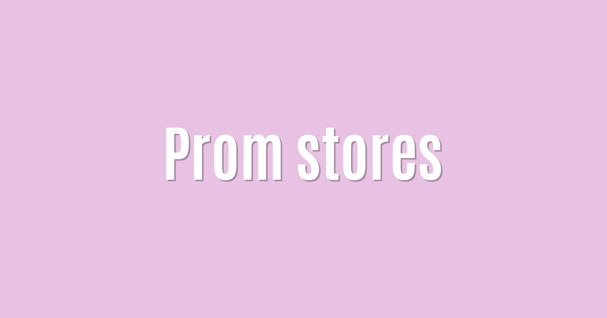 Ultimate: Prom stores — Proven