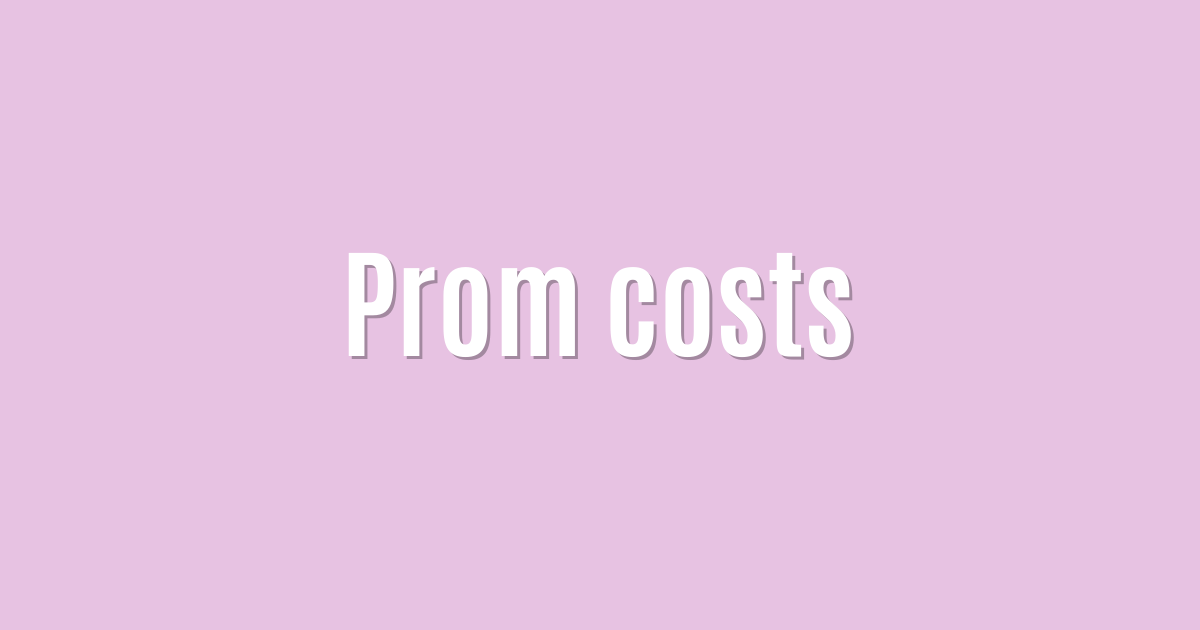 Ultimate: Prom costs — Fantastic