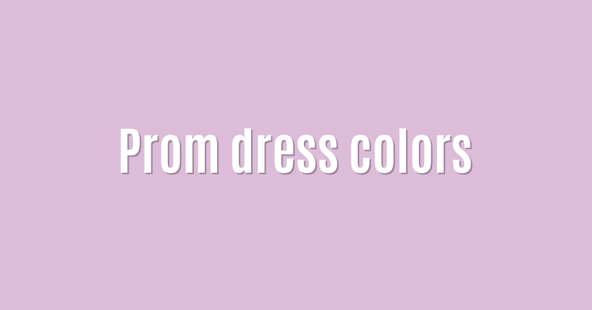 Prom dress colors