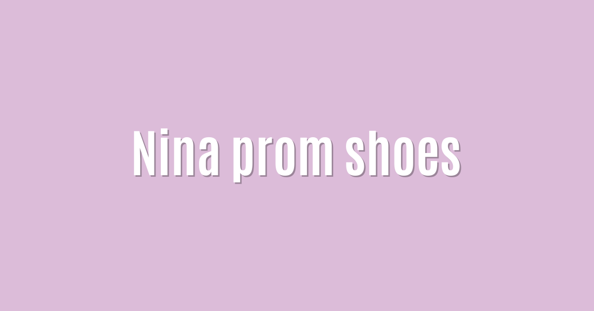 Nina prom shoes