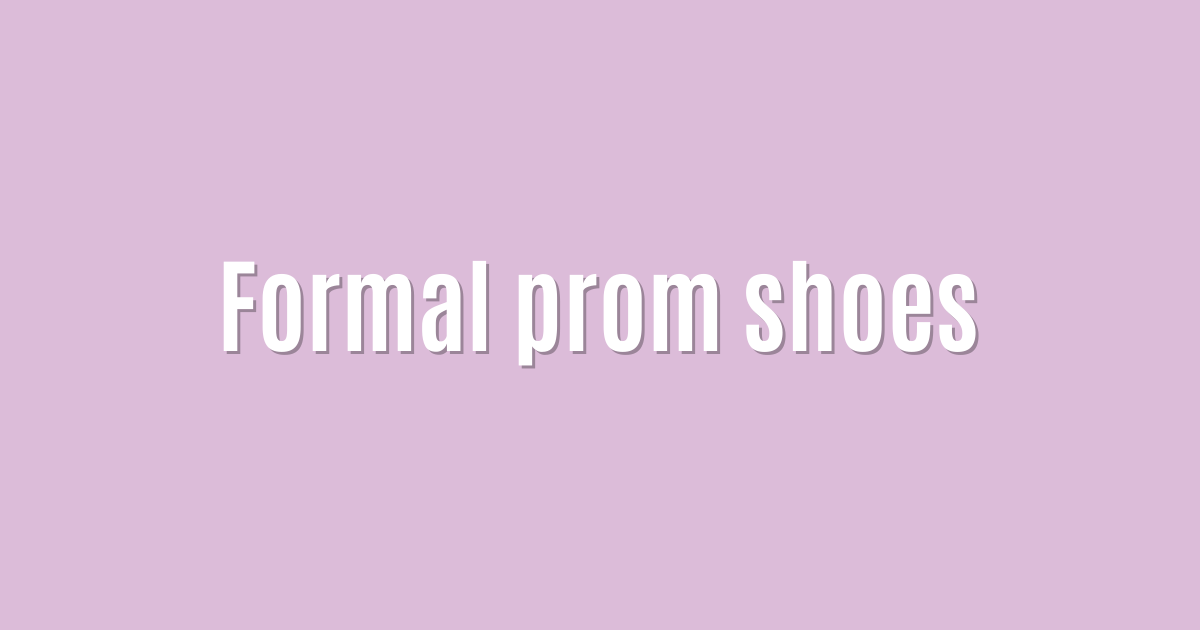 Formal prom shoes