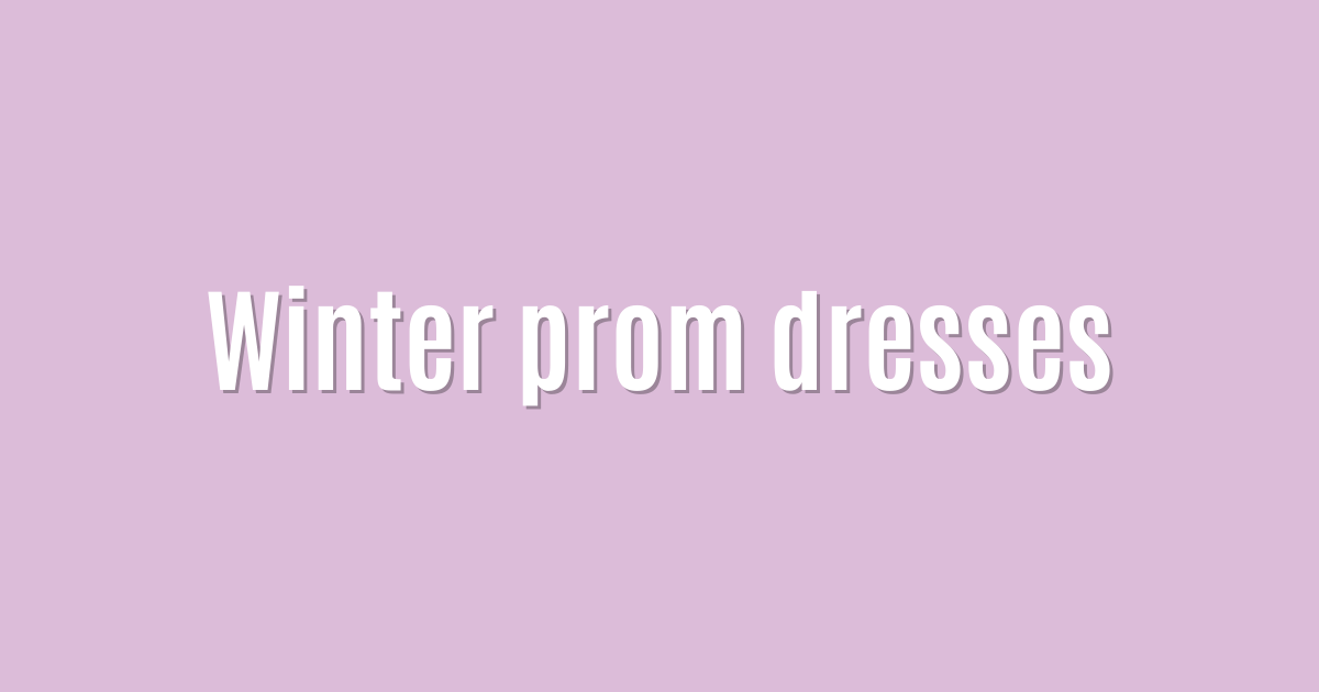 Winter prom dresses