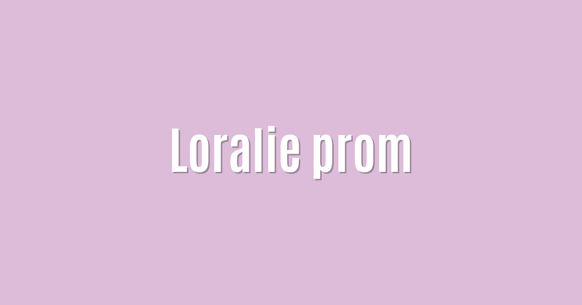 Loralie prom