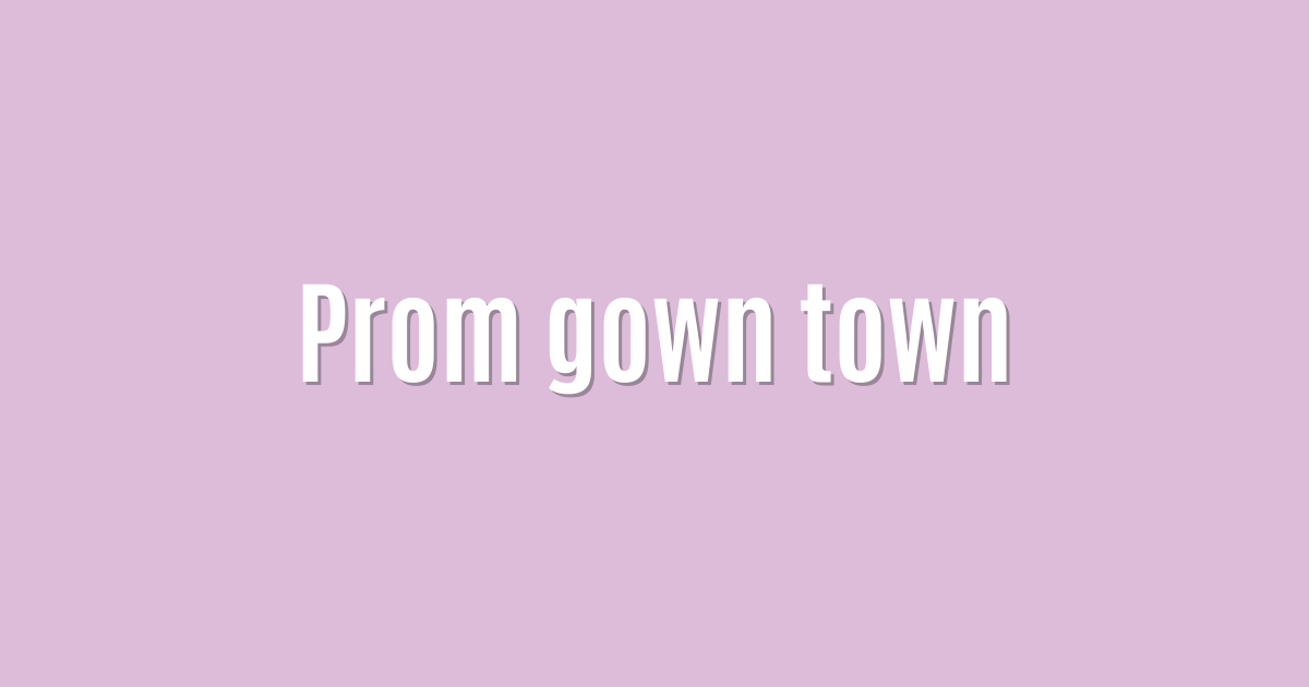 Prom gown town