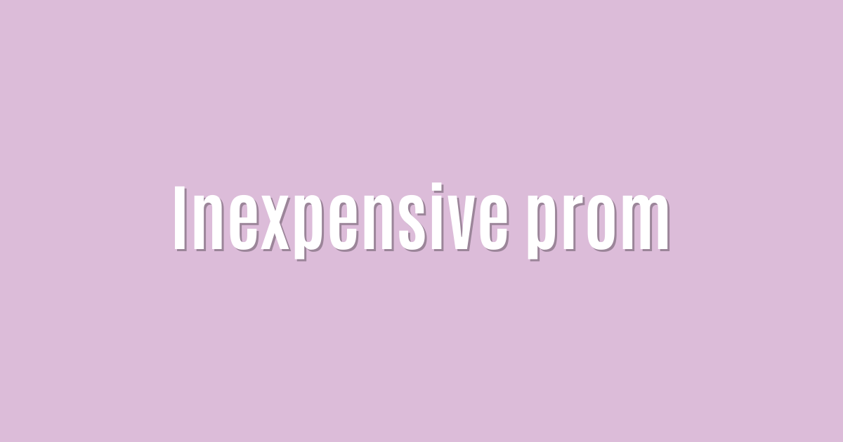 Inexpensive prom